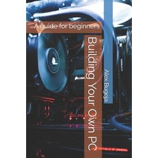 (英文圖書)Building Your Own PC: A guide for beginners 平裝版, Independently Published, 英文