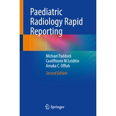 (영문도서) Paediatric Radiology Rapid Reporting Paperback, Springer, English, 9783031482540