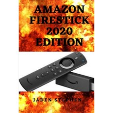 Amazon Firestick 2020 Edition: An Up to Date Step by Step Guide to Setting Up the Amazon TV Firestic... Paperback, Independently Published, English, 9798644094240