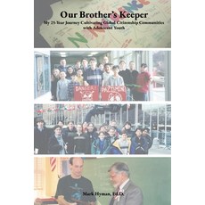 (영문도서)Our Brother's Keeper: My 25-Year Journey Cultivating Global Citizenship Communit... Paperback, Global Humanitarian Collabo..., English, 9798218752194