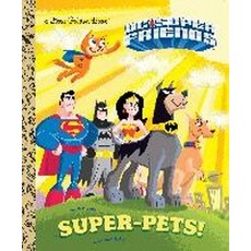 Super-Pets! (DC Super Friends):, Golden Books