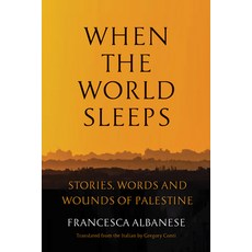 (영문도서)When the World Sleeps: Stories Words and Wounds of Palestine Hardcover, Other Press (NY), English, 9781635426038