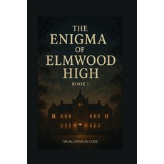 (영문도서)The Alchemical Code: The Elmwood Chronicles: Book 1 Paperback, Independently Published, English, 9798273105959