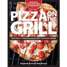 (영문도서)Pizza on the Grill: 100+ Feisty Fire-Roasted Recipes for Pizza & More Paperback, Taunton Press, English, 9781600858284