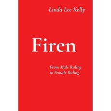 (영문도서)Firen: From Male Ruling to Female Ruling Paperback, Firen Media Corporation Lim..., English, 9781069798503