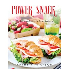 (영문도서) Power Snack: The Best Snack Recipes For Smart Beginners Paperback, Melissa D. Thornton, English, 9781667108957