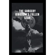 (영문도서) The Sorcery Kingdom's Fallen Star Paperback, Grand Studios, English, 9788993757408