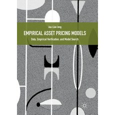 (영문도서) Empirical Asset Pricing Models: Data Empirical Verification and Model Search Paperback, Palgrave MacMillan, English, 9783030089320