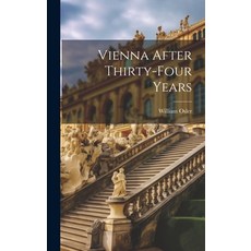(영문도서) Vienna After Thirty-Four Years Hardcover, Legare Street Press, English, 9781019836026