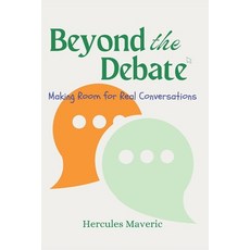 (영문도서)Beyond the Debate: Making Room for Real Conversations Paperback, Independently Published, English, 9798286237883
