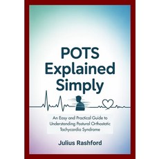(영문도서)POTS Explained Simply: An Easy and Practical Guide to Understanding Postural Ort... Paperback, Independently Published, English, 9798296915177