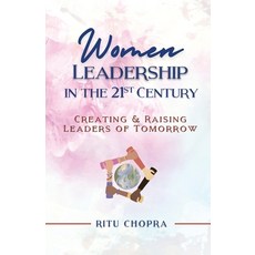 (영문도서) Women Leadership In The 21st Century (India Edition): Creating and Raising Lead... Paperback, Notion Press, English, 9798896734888