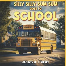 (英文圖書)Silly Silly Sum Sum Goes To School 平裝版, Independently Published, 英文