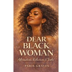 (영문도서)Dear Black Woman: Affirmations Reflections & Truths Paperback, Independently Published, English, 9798245059396