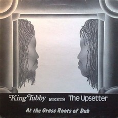 [LP] King Tubby / The Upsetter (킹 터비 / 업세터) - At The Grass Roots Of Dub [LP]