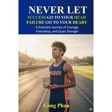 (英文圖書)Never Let Success Go to Your Head - Never Let Failure Go to Your Heart: A Dramat... 平裝版, Independently Published, 英文