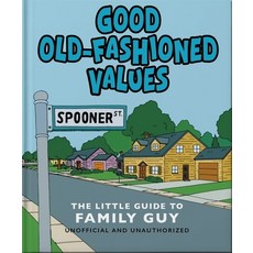 (영문도서) Good Old Fashion Values: The Little Guide to Family Guy Hardcover, Oh, English, 9781035422500