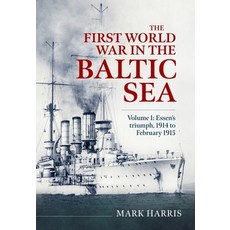 (外文書)The First World War in the Baltic Sea Volume 1: Essen's Triumph 1914 to February... Hardcover, Helion & Company, English