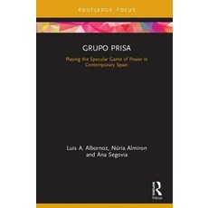 Grupo Prisa: Media Power in Contemporary Spain Hardcover, Routledge