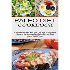 (영문도서) Paleo Diet Cookbook: Discover the Benefits of the Paleo Diet and Start Losing Weight Today (A... Paperback, Alex Howard, English, 9781774850251