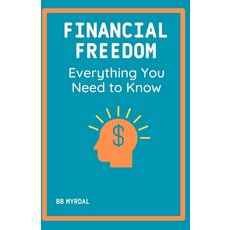 (영문도서) Financial Freedom: Everything You Need to Know Paperback, Independently Published, English, 9798866048779