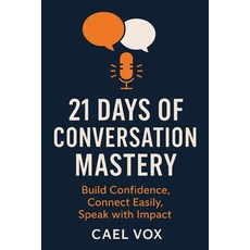 (英文圖書)21 Days of Conversation Mastery: Practical Steps to Build Confidence Make Conne... 平裝版, Independently Published, 英文