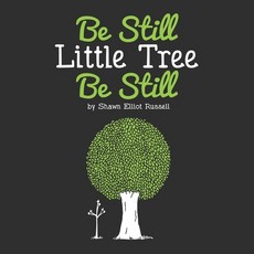 (영문도서) Be Still Little Tree Be Still Paperback, Ser Publishing, English, 9780997269079