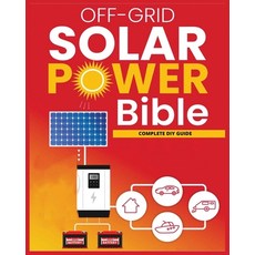 (영문도서) Off-Grid Solar Power: The Ultimate DIY Guide for Energy Independence Paperback, Alfred Butler, English, 9781088239414