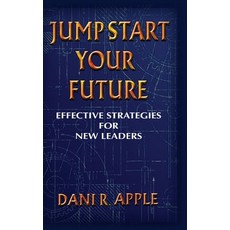 (영문도서) Jumpstart Your Future: Effective Strategies For New Leaders Hardcover, Palmetto Publishing, English, 9798822906563
