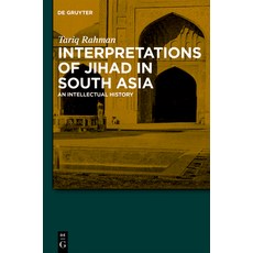 Interpretations of Jihad in South Asia: An Intellectual History Paperback, de Gruyter