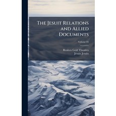 (영문도서)The Jesuit Relations and Allied Documents Hardcover, Hutson Street Press, English, 9781024111408