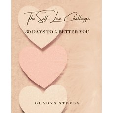 (영문도서) The Self-Love Challenge: 30 Days to a Better You Paperback, Bookbutler Publishing Company, English, 9798990853263