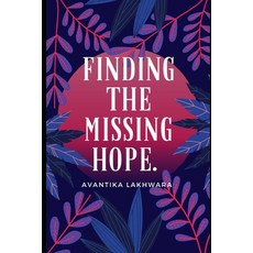 Finding the missing Hope.: 'Lies always come out One way or the other.' Paperback, Independently Published