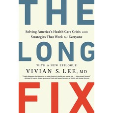 The Long Fix: Solving America's Health Care Crisis with Strategies That Work for Everyone Paperback, W. W. Norton & Company, English, 9780393867442
