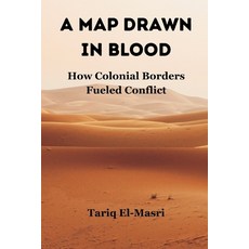 (영문도서)A Map Drawn in Blood: How Colonial Borders Fueled Conflict Paperback, Vij Books, English, 9789347436819