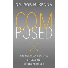 Composed: The Heart and Science of Leading Under Pressure Paperback, Dust Jacket Media Group