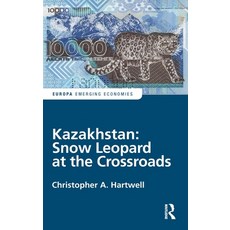 (영문도서) Kazakhstan: Snow Leopard at the Crossroads Hardcover, Routledge, English, 9781032080093