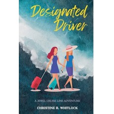 (영문도서)Designated Driver: A Jewel Cruise Line Adventure Paperback, Live It Books, LLC, English, 9798990431478