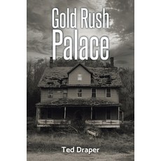 (영문도서) Gold Rush Palace Paperback, Christian Faith Publishing, English, 9798894282022