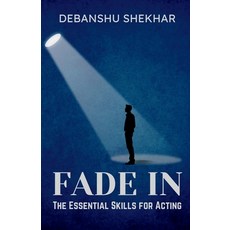 (영문도서) Fade In: The Essential Skills for Acting Paperback, Notion Press, English, 9798894467832