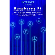 Raspberry Pi - Modern Tech: Twitter Bot Unique mark Sensor Ball Tracking Robot Plex Media Server ... Paperback, Independently Published