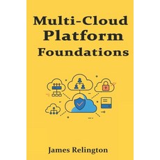 (영문도서)Multi-Cloud Platform Foundations: Networking Security and Compliance Essentials Paperback, Independently Published, English, 9798273146891