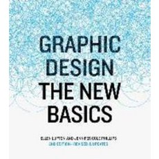 Graphic Design:The New Basics: Second Edition Revised and Expanded, Graphic Design, Lupton, Ellen(저), Princeton Architectural Press