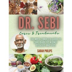 Dr. Sebi Cures and Treatments: The Most Complete Guide to Cure Diabetes Kidney Diseases and STDs Hardcover, Ascobie Ltd, English, 9781801980517