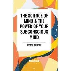 (영문도서) The Science of Mind & the Power of Your Subconscious Mind Hardcover, Start Classics, English, 9798880920365