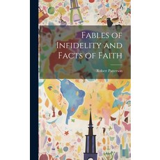 (영문도서) Fables of Infidelity and Facts of Faith Hardcover, Legare Street Press, English, 9781019819265