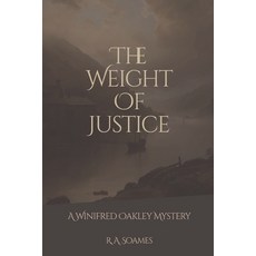 (영문도서)The Weight Of Justice: A Winifred Oakley Mystery Paperback, Independently Published, English, 9798270053109