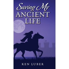 (영문도서) Saving my Ancient Life Hardcover, Palmetto Publishing, English, 9798822939479