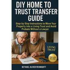 (영문도서)DIY Home to Trust Transfer Guide: Step-by-Step Instructions to Move Your Propert... Paperback, Isohan Publishing, English, 9781764272025
