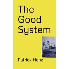 The Good System Paperback, Independently Published